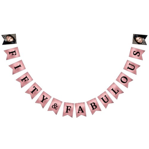 50 and Fabulous Photo Rose Gold Foil Bunting Flags