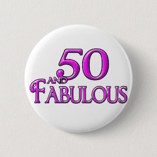 50 and FABULOUS Pinback Button