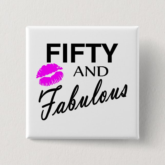 50 and Fabulous Pinback Button (Front)