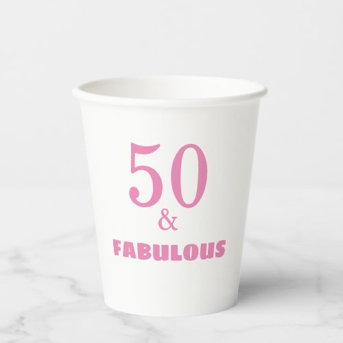 50 And Fabulous Pink Stylish Birthday Party Cute Paper Cups