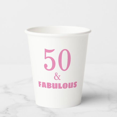 50 And Fabulous Pink Stylish Birthday Party Simple Paper Cups