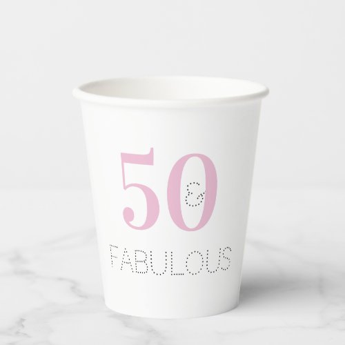 50 and fabulous Pink Typography Birthday Party Paper Cups