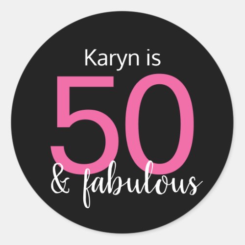 50 and Fabulous Pink White on Black 50th Birthday Classic Round Sticker