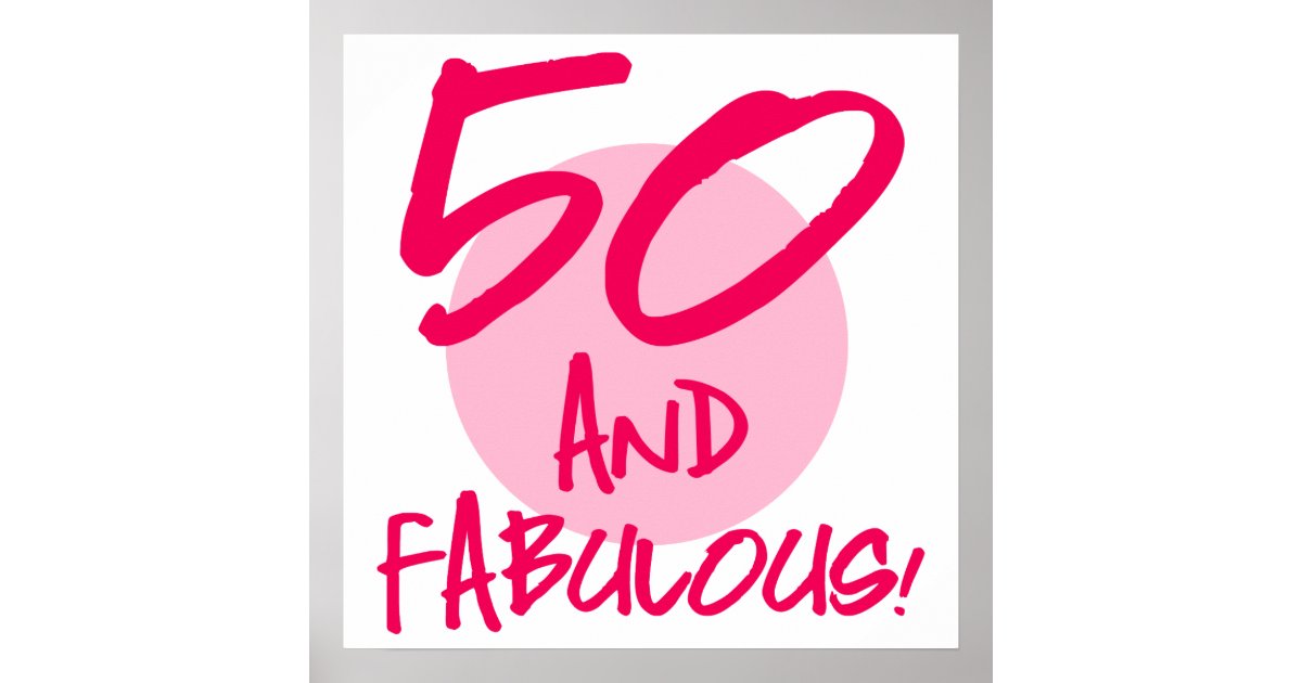 50 And Fabulous Poster | Zazzle