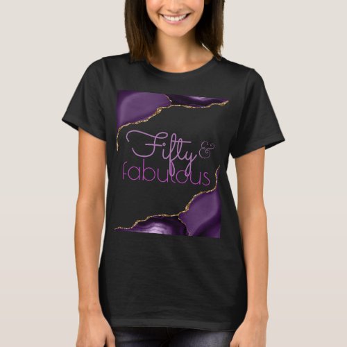 50 and Fabulous Purple Agate   T_Shirt