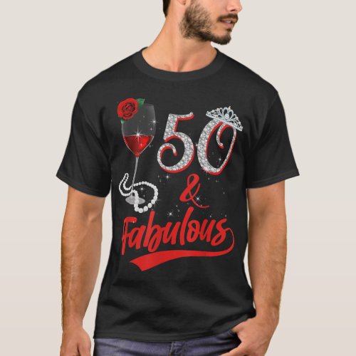 50 And Fabulous Queen Happy Birthday 50th Rose Red T_Shirt