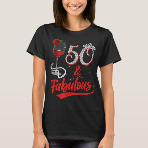 50 And Fabulous Queen Happy Birthday 50th Rose Red T_Shirt