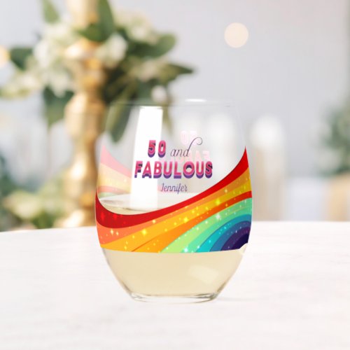 50 and Fabulous Rainbow Custom 50th Birthday Stemless Wine Glass