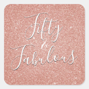 50 and Fabulous Rose Gold Blush Pink Glitter Square Sticker
