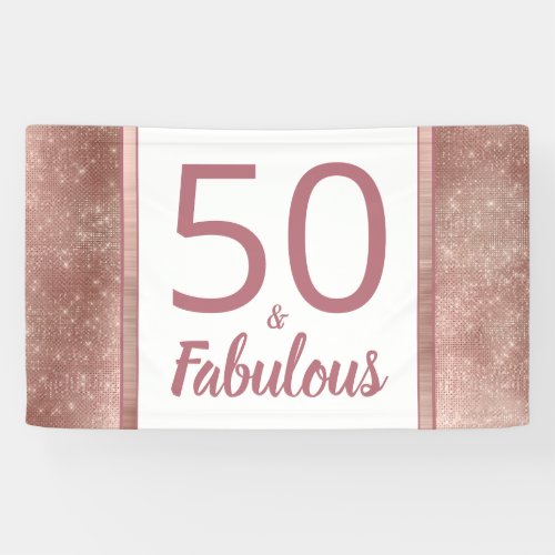 50 and Fabulous Rose Gold Chic 50th Birthday Party Banner