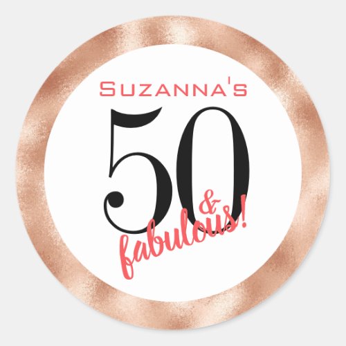50 and Fabulous Rose Gold Fiftieth Birthday Classic Round Sticker