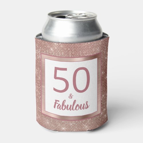 50 and Fabulous Rose Gold Glam 50th Birthday Party Can Cooler