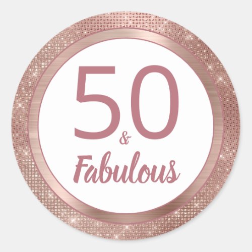 50 and Fabulous Rose Gold Glam 50th Birthday Party Classic Round Sticker