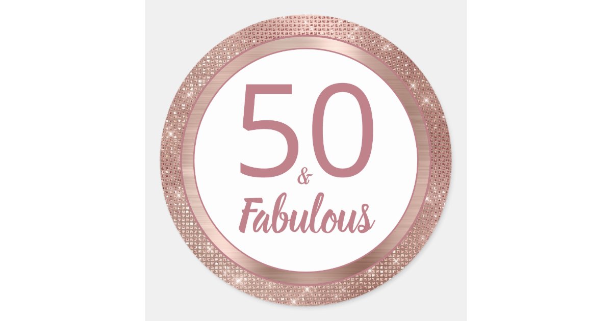 50 and Fabulous Rose Gold Glam 50th Birthday Party Classic Round Sticker, Zazzle