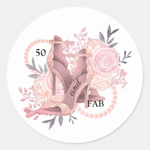 50 And Fabulous Rose Gold Glitter Shoes And Roses Classic Round Sticker