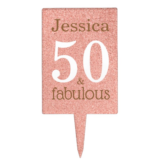 50 and Fabulous Rose Gold Pink 50th Birthday Party Cake Topper (Front)