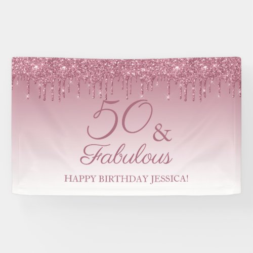 50 and Fabulous Rose Gold Pink Dripping Glitter Banner