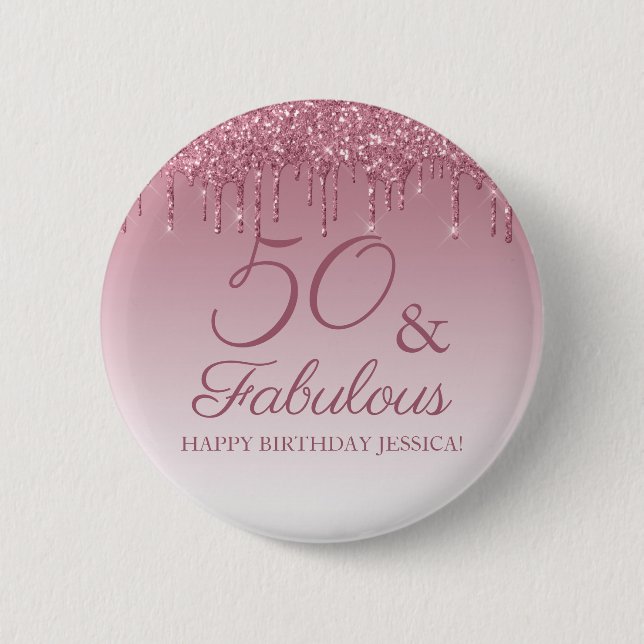 50 and Fabulous Rose Gold Pink Dripping Glitter  Button (Front)