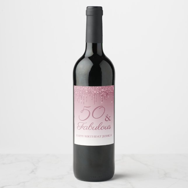 50 and Fabulous Rose Gold Pink Dripping Glitter Wine Label (Front)