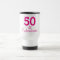 50 and Fabulous Stainless Steel 15oz Travel Mug