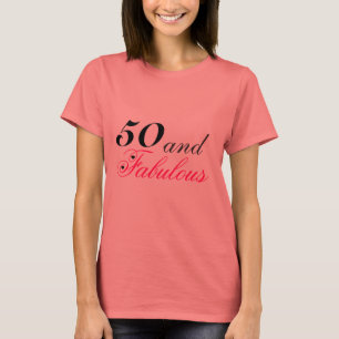 50 and Fabulous T-Shirt