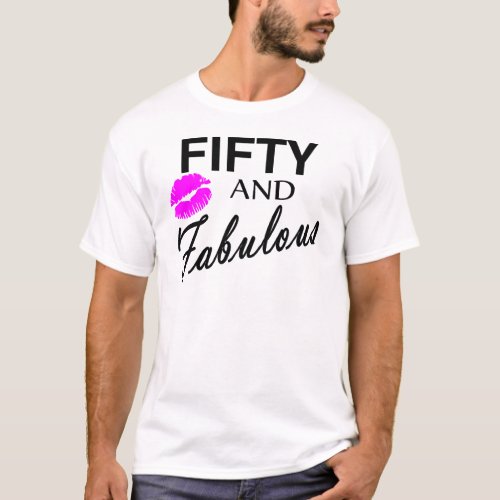 50 and Fabulous T_Shirt