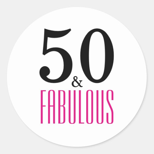 50 and Fabulous  Typography 50th Birthday Classic Round Sticker