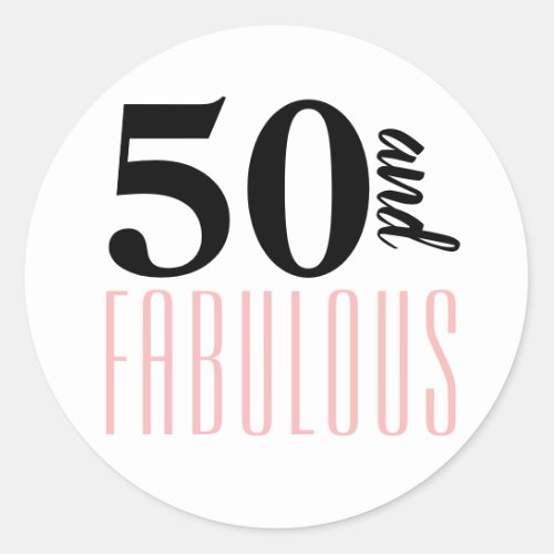 50 and Fabulous Typography 50th Pink Birthday Classic Round Sticker