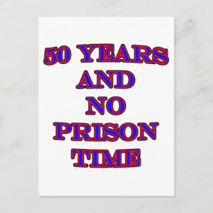 50 and no prison time postcard