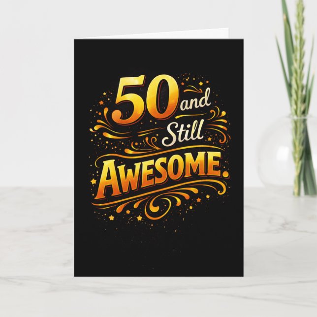 50 and Still Awesome Funny 50th Birthday   Card (Front)