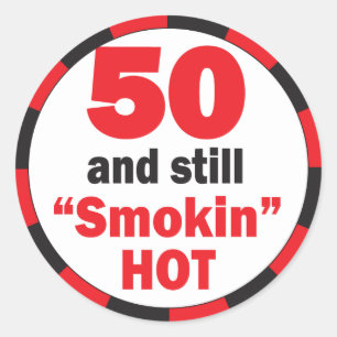 50 and Still Smokin Hot 50th Birthday Classic Round Sticker