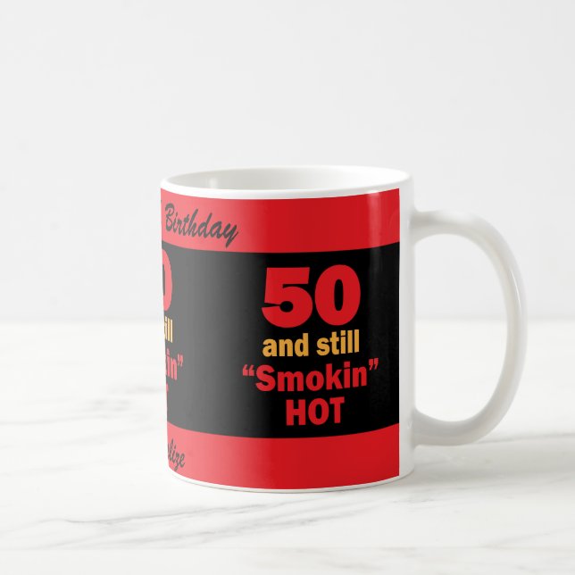 50 and Still Smokin Hot | 50th Birthday Coffee Mug (Right)