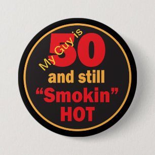 50 and Still Smokin Hot 50th Birthday Pinback Button