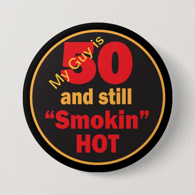 50 and Still Smokin Hot | 50th Birthday Pinback Button (Front)