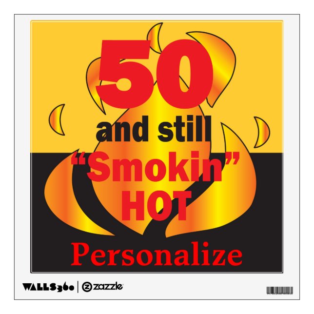50 and Still Smokin Hot | 50th Birthday Wall Sticker (Front)