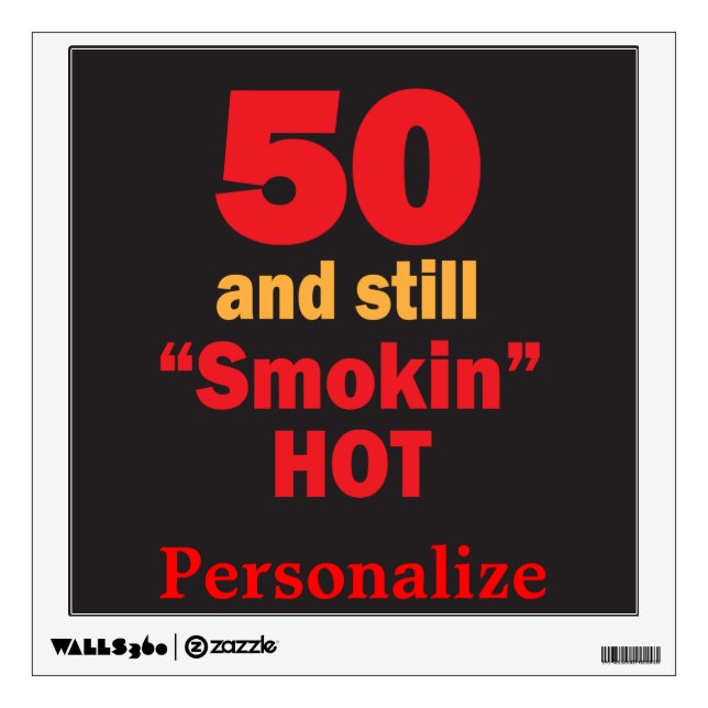50 and Still Smokin Hot | 50th Birthday Wall Sticker (Front)