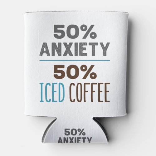 50 Anxiety 50 Iced Coffee Can Cooler