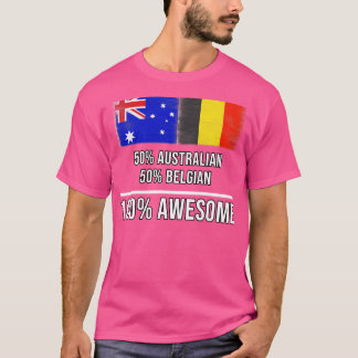 50 Australian 50 Belgian 100 Awesome Gift for Belg T-Shirt