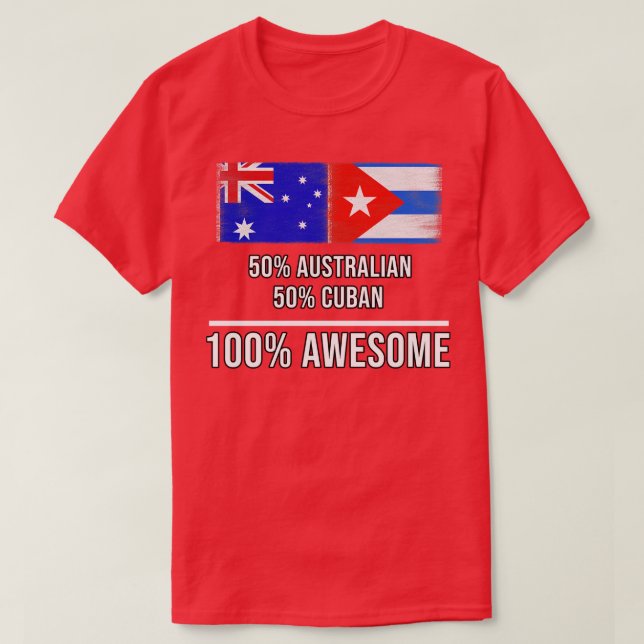 50 Australian 50 Cuban 100 Awesome Gift for Cuban  T-Shirt (Design Front)