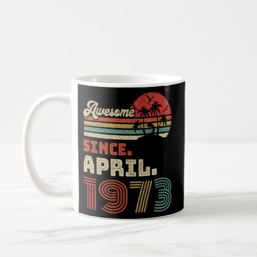 50 Awesome Since April 1973 50Th Coffee Mug