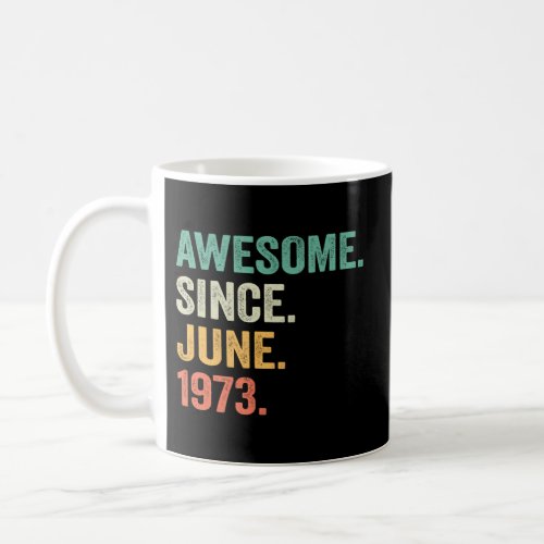 50 Awesome Since June 1973 50Th Coffee Mug
