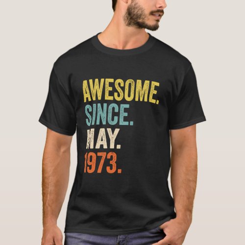 50 Awesome Since May 1973 50Th T_Shirt