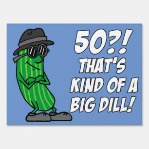 50 Big Dill Pickle Pun Sign
