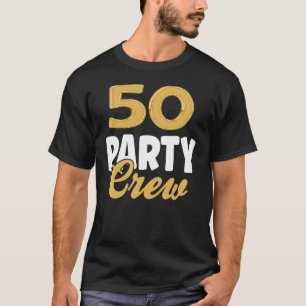 50 Birthday 50 Party Crew Squad 50th Bday Group Bi T-Shirt
