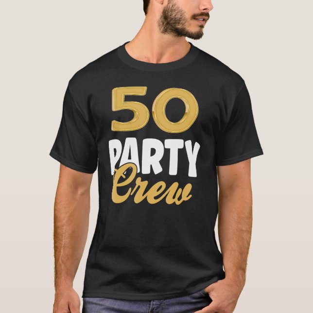 50 Birthday 50 Party Crew Squad 50th Bday Group Bi T-Shirt (Front)