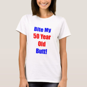 50 Bite My Butt T-Shirt