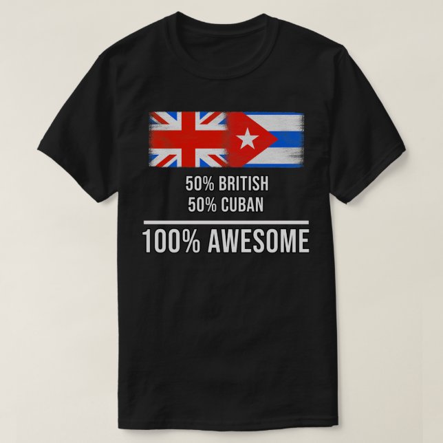 50 British 50 Cuban 100 Awesome Gift for Cuban Her T-Shirt (Design Front)