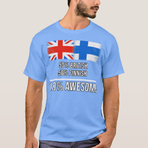 50 British 50 Finnish 100 Awesome Gift for Finnish T-Shirt