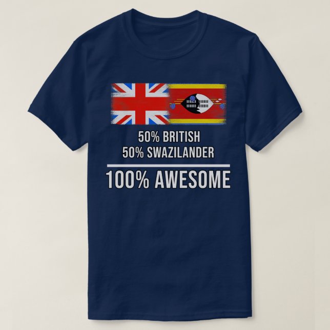 50 British 50 Swazilander 100 Awesome Gift for Swa T-Shirt (Design Front)