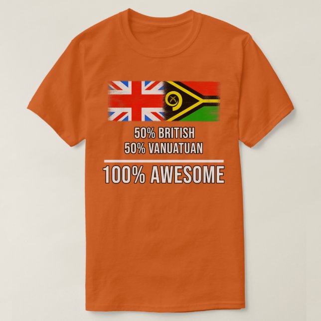 50 British 50 Vanuatuan 100 Awesome Gift for Vanua T-Shirt (Design Front)